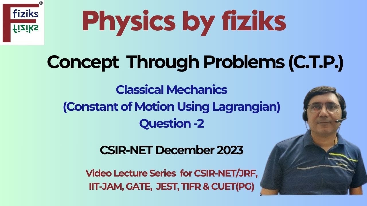 C.T.P.-Classical Mechanics (Lagrangian) Question-2  CSIR-NET December-2023 Solution