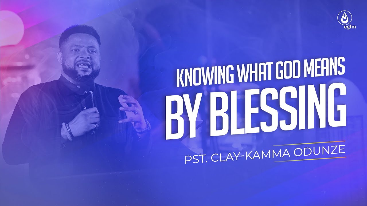 Knowing What God Meant by Blessing || Pst. Clay Kamma-Odunze  || #SOSThursday || 13-02-2025