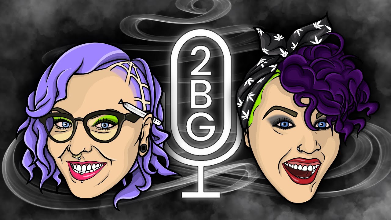 2BG Potcast Friday Night Smoke Sesh - Season 3