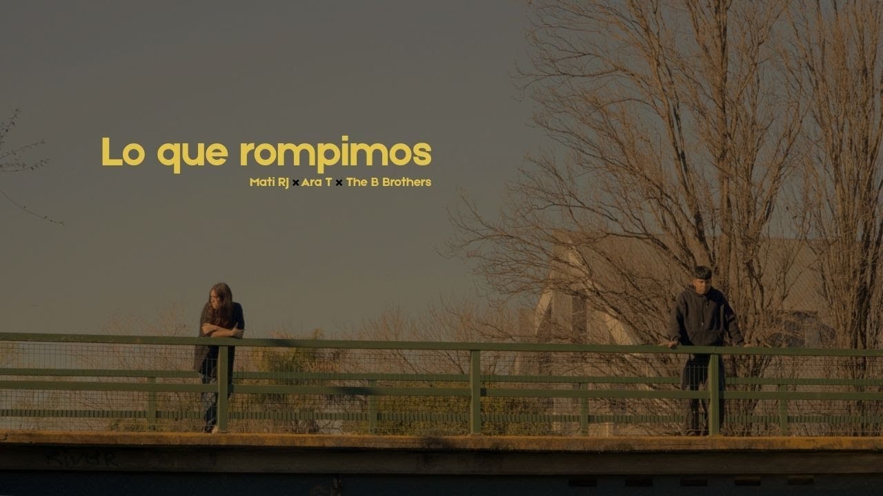 Mati RJ, Ara T, The B Brothers - Lo que rompimos (Visualizer)