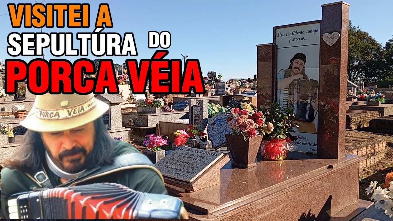 O TÚMULO DO PORCA VÉIA.