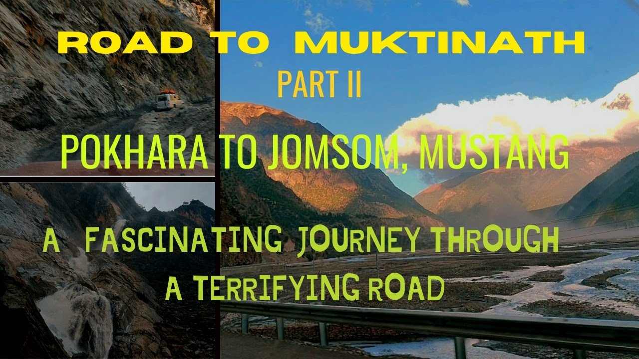 Road To Muktinath,Part II || Pokhara To Jomsom, Mustang || Fascinating Journey Through Terrifying Rd
