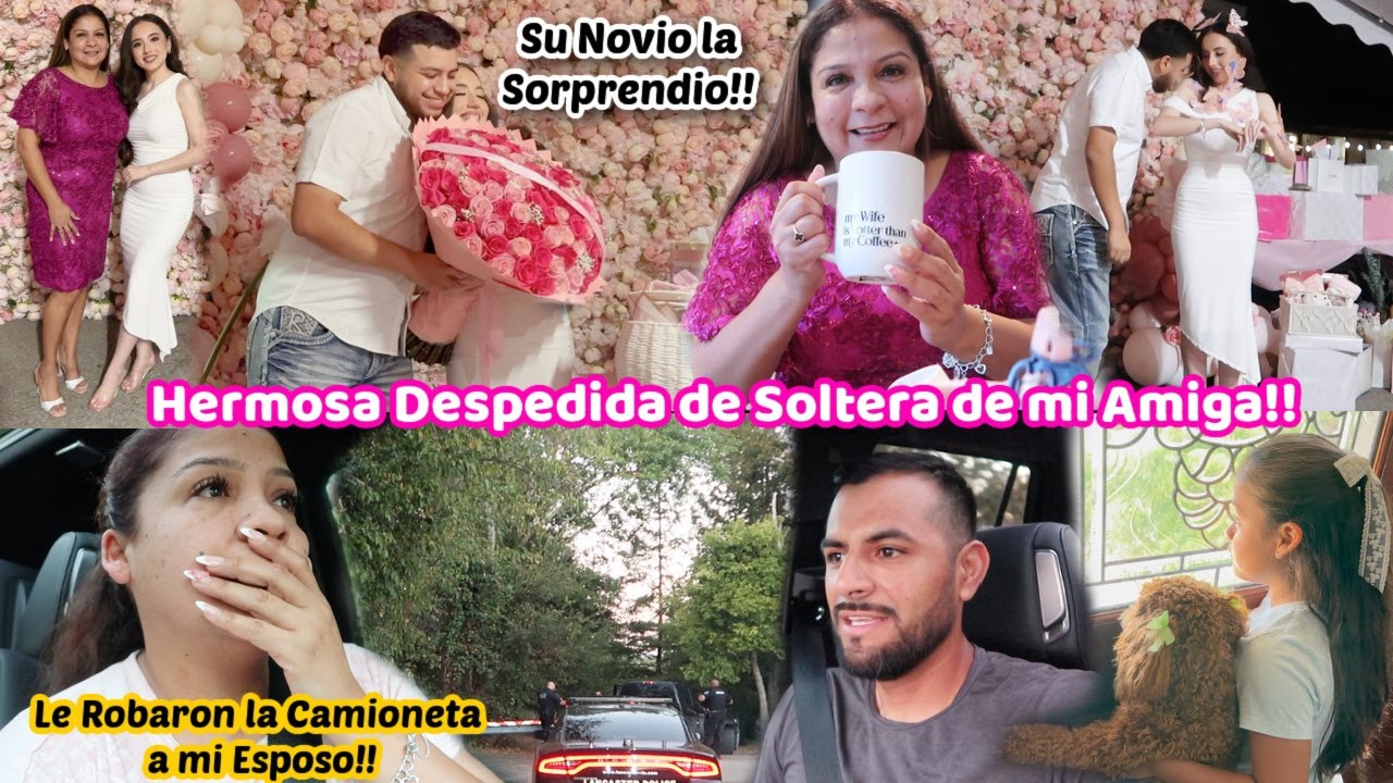 Nos Robaron la Camioneta de mi Esposo😓+Fuimos a la Despedida de Soltera💝+Nos Dieron Buenas Noticias🥹