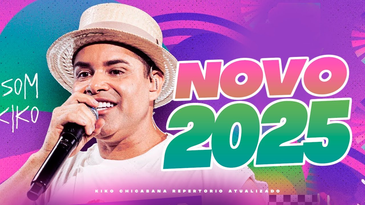 KIKO CHICABANA 8 MÚSICAS INÉDITAS 2025 NOVO CD ATUALIZADO - KIKO CHICABANA Body Splash - PRA PAREDÃO