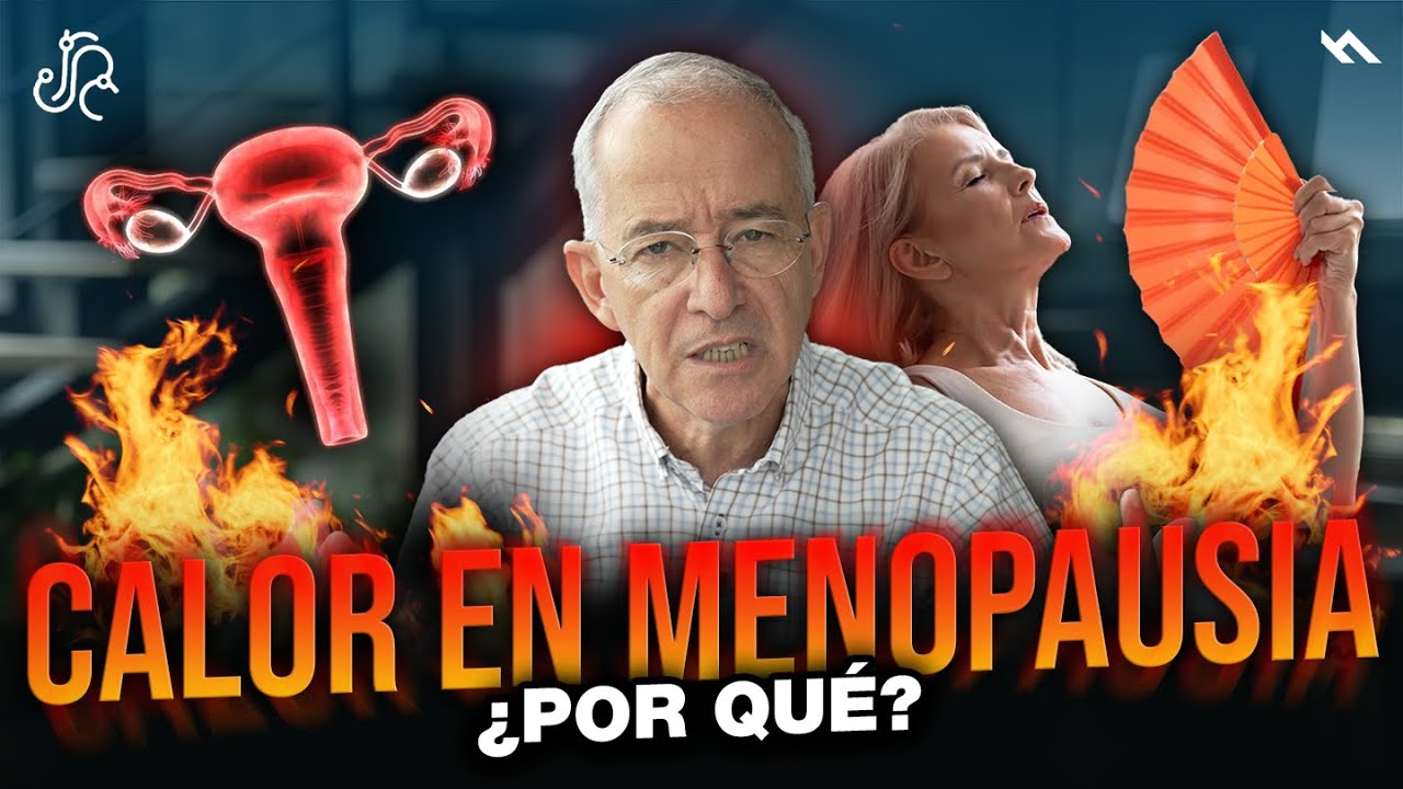 Por Qué Da CALOR En La MENOPAUSIA ? - Oswaldo Restrepo RSC