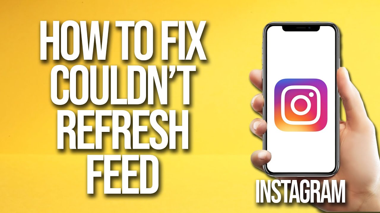 How To Fix Instagram Couldn't Refresh Feed