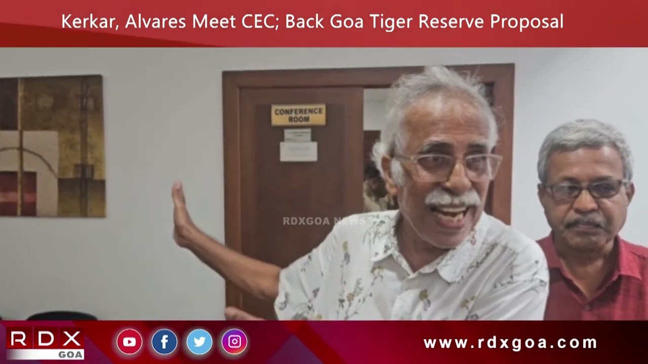 Kerkar, Alvares Meet CEC; Back Goa Tiger Reserve Proposal