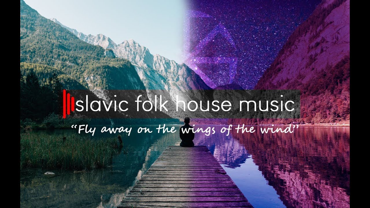 Slavic Folk House Music | Fly Away On The Wings Of The Wind