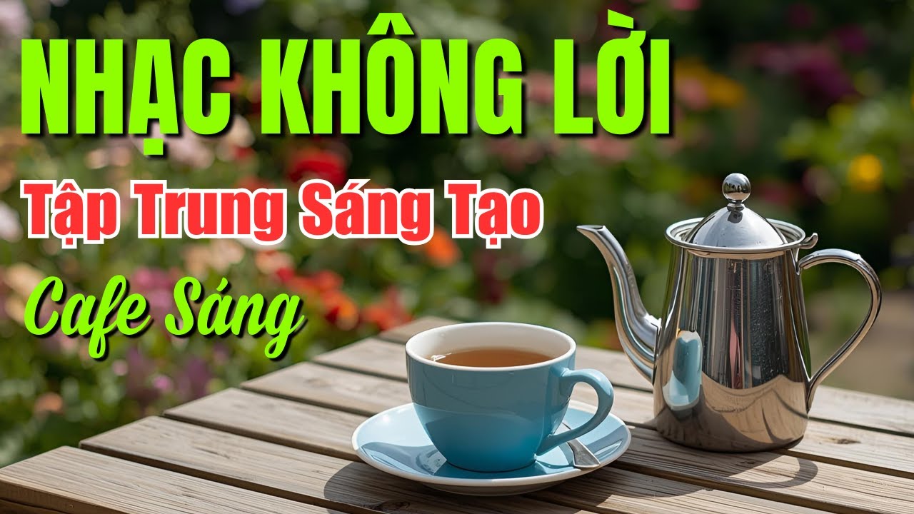 Nhạc Không Lời Buổi Sáng Tập Trung Sáng Tạo - Nhạc Không Lời Guitar Cà Phê Sáng