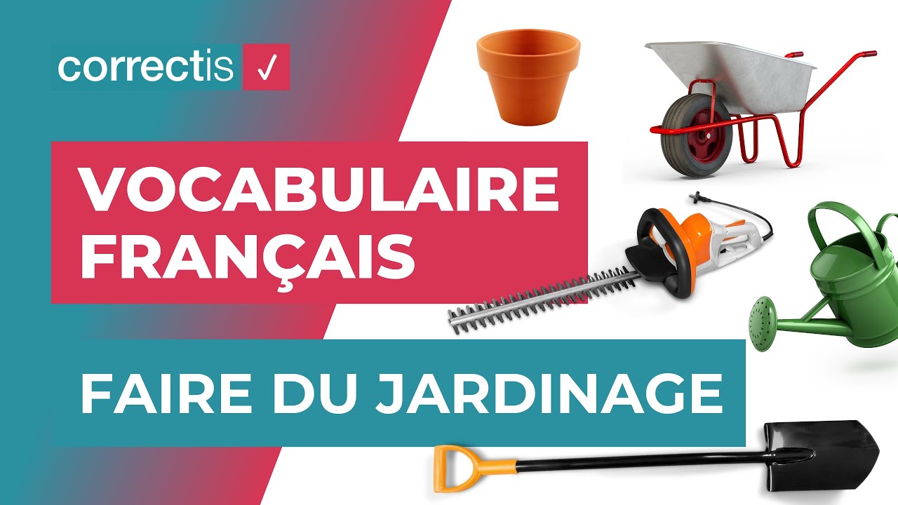 Apprendre le vocabulaire français pour le jardinage