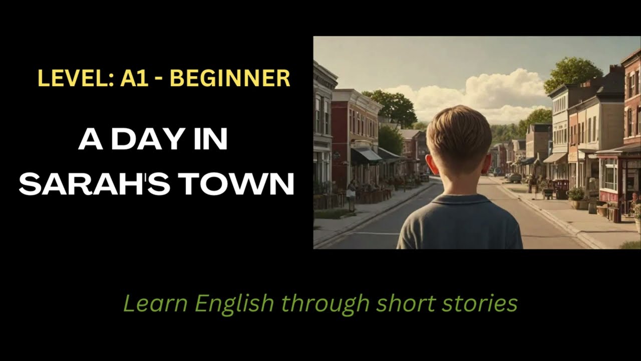 Short story in English: A Day in Sarah's Town (Level: A1 - Beginner)