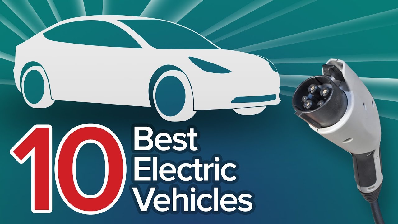 10 Best Electric Vehicles You Can Buy in 2018: The Short List