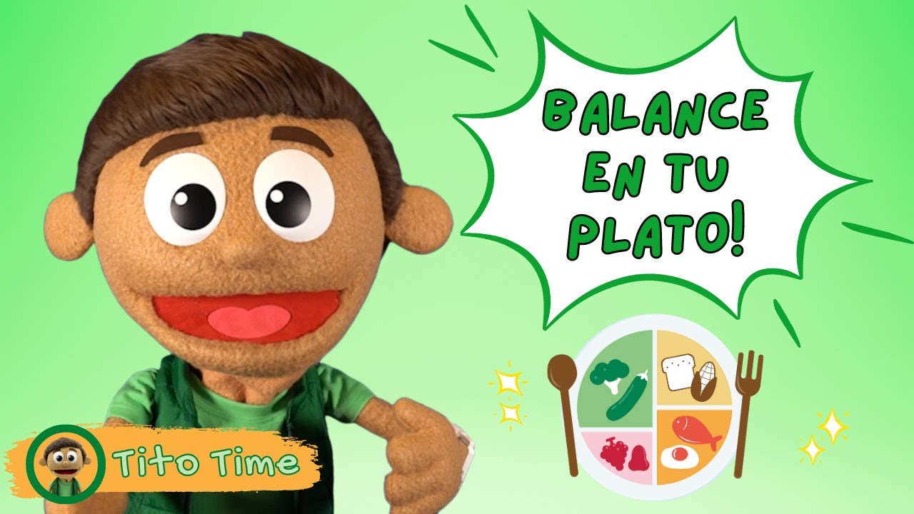 Construyendo una Alimentación Balanceada | Aprende a Comer Saludable con Tito