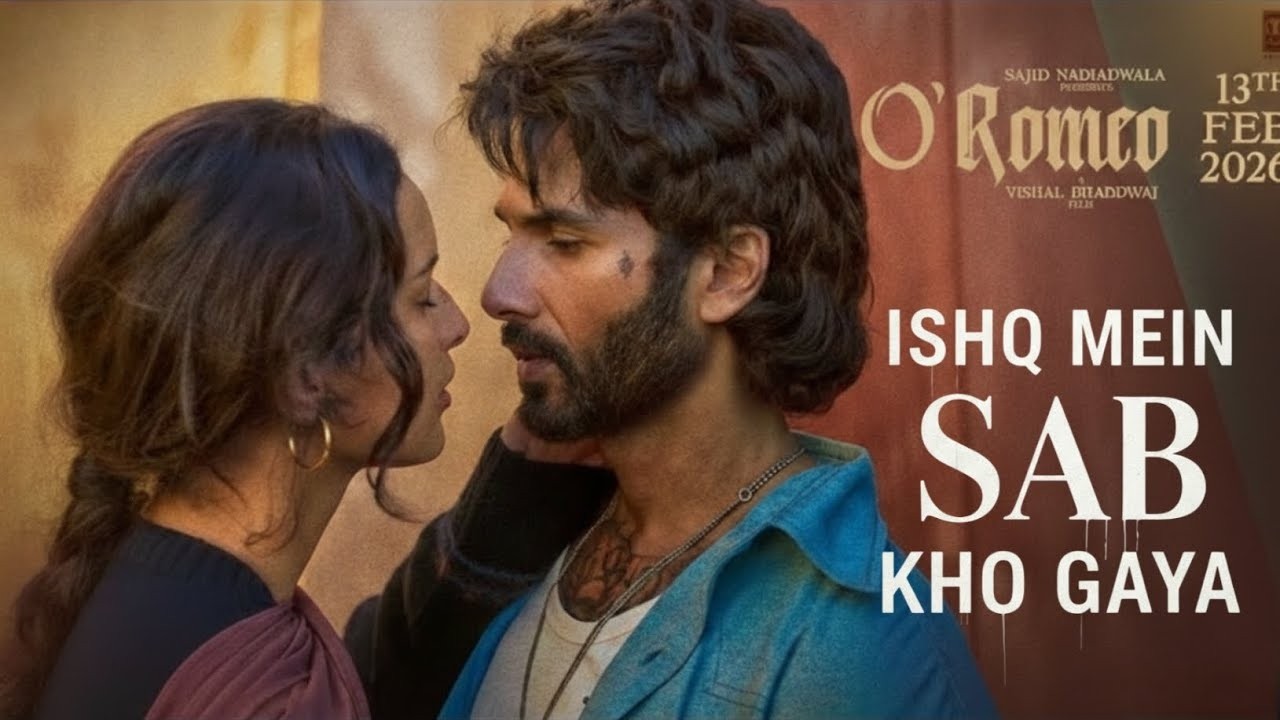 O’Romeo – Ishq Mein Sab Kho Gaya | Shahid Kapoor & Tripti Dimri | Bollywood Romantic Song 2026