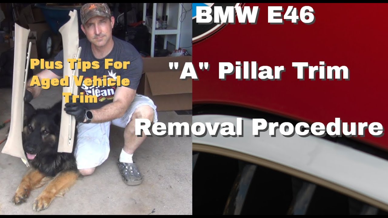 Removing E46 A Pillar BMW 3 Series Pillar Removal With Tips For An Aged Vehicle