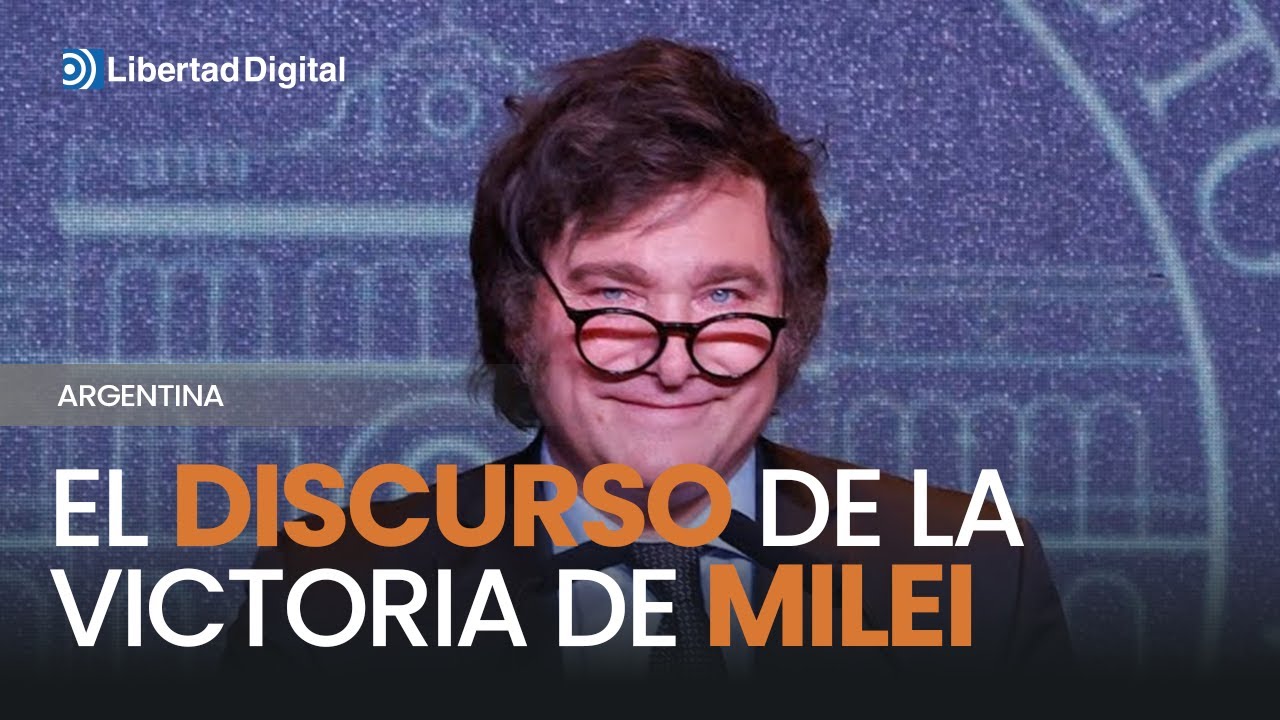 El discurso de la victoria de Milei: 