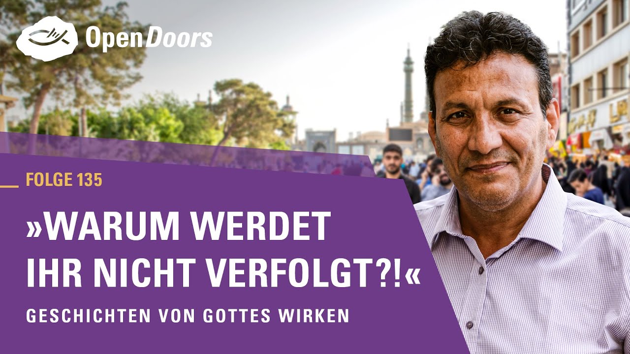 „Warum werdet ihr nicht verfolgt?!“ | Geschichten von Gottes Wirken