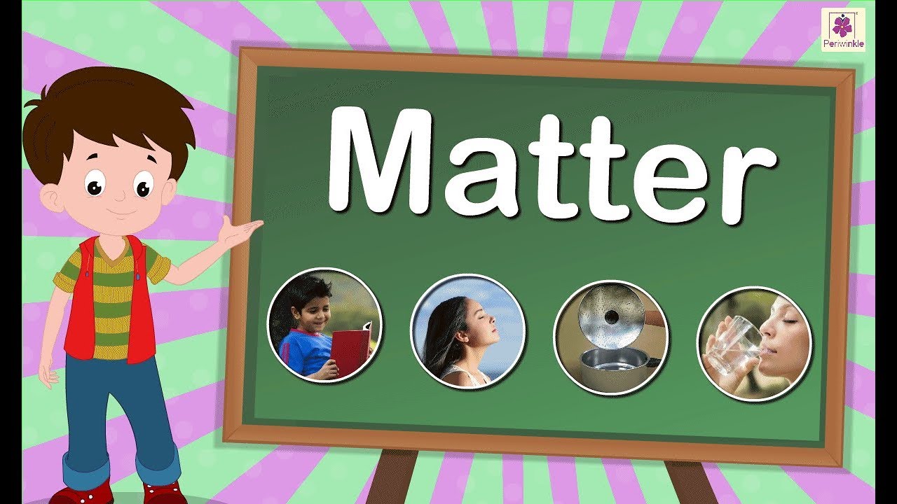 What is Matter? | Animated Science Video For Kids | Periwinkle
