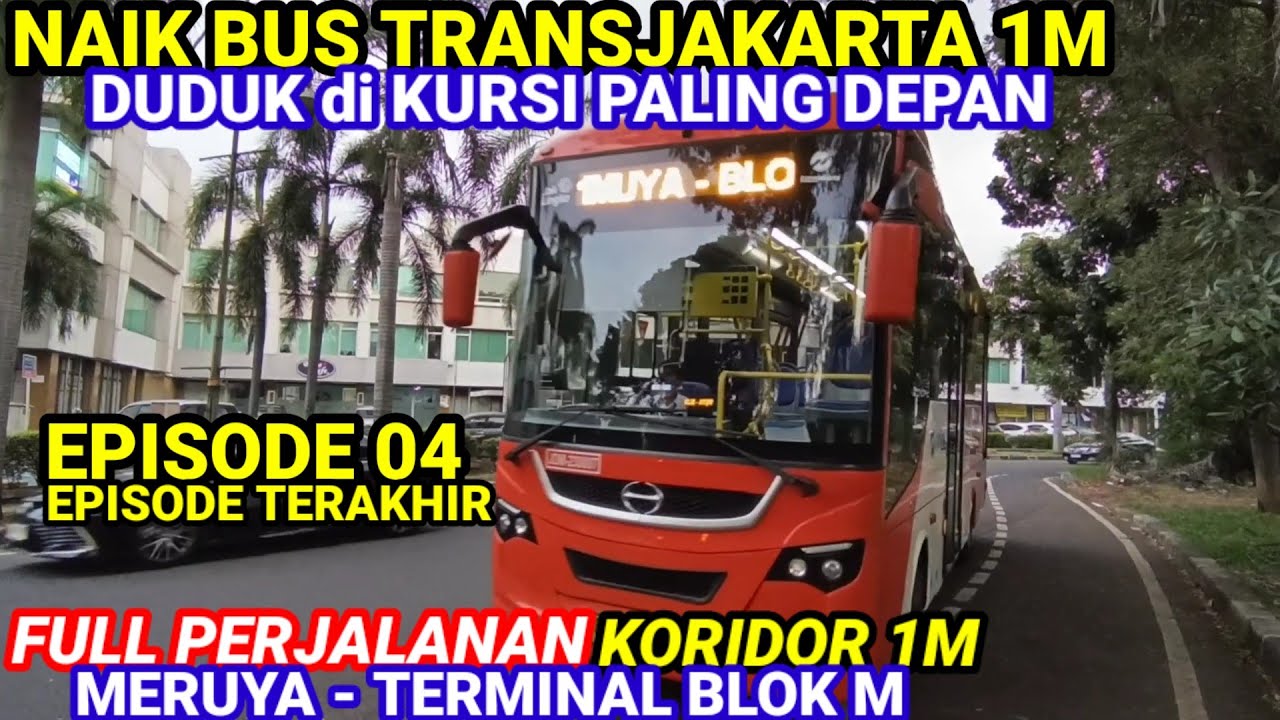 EPISODE 04 NAIK BUS TRANSJAKARTA 1M MERUYA - BLOK M @ohhBUSWAY