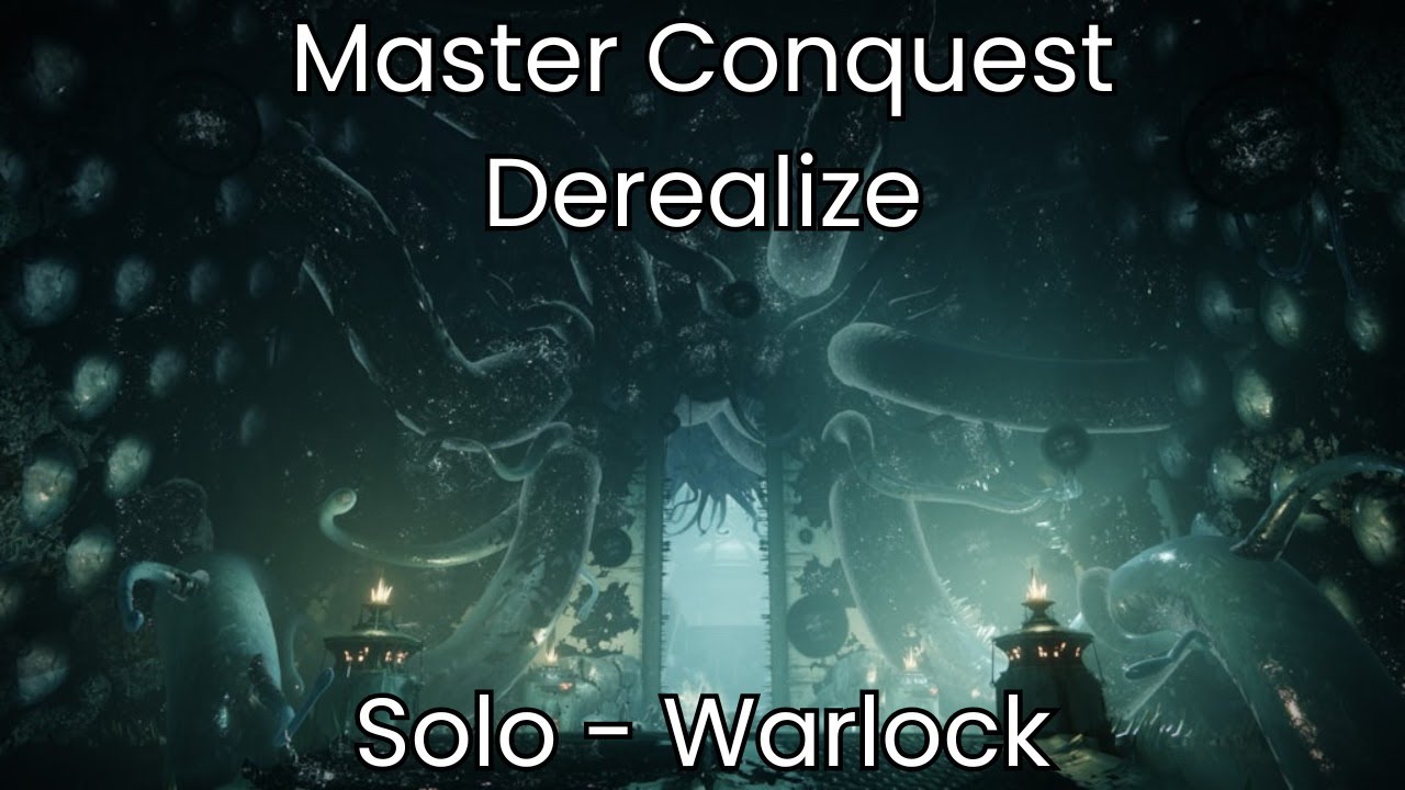 Master Conquest - Derealize (Solo Warlock)