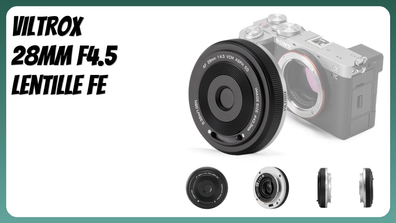 AVIS (2026) : VILTROX 28mm F4.5 Lentille FE. DÉTAILS