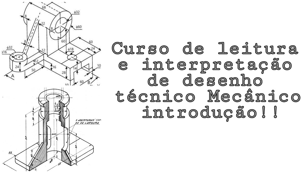 Curso de leitura e interpretação de desenho técnico mecânico, Introdução!!
