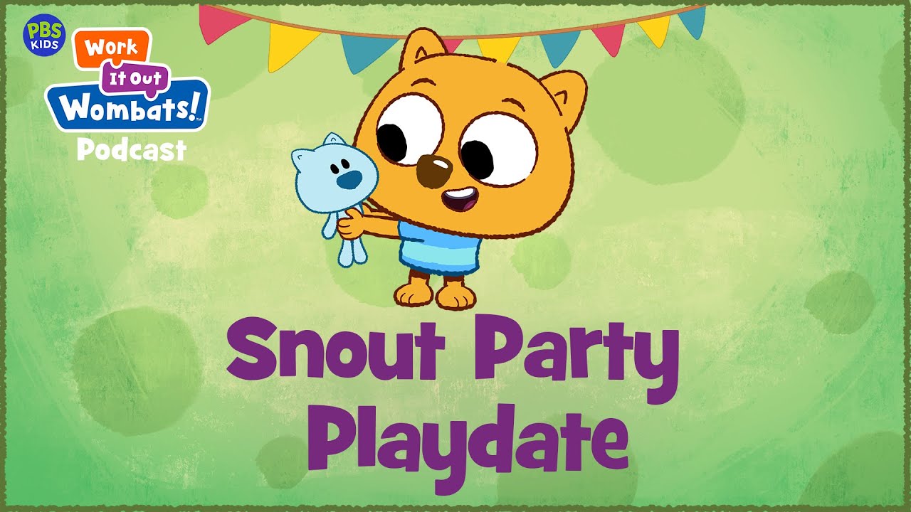 Snout Party Playdate | WORK IT OUT WOMBATS! PODCAST