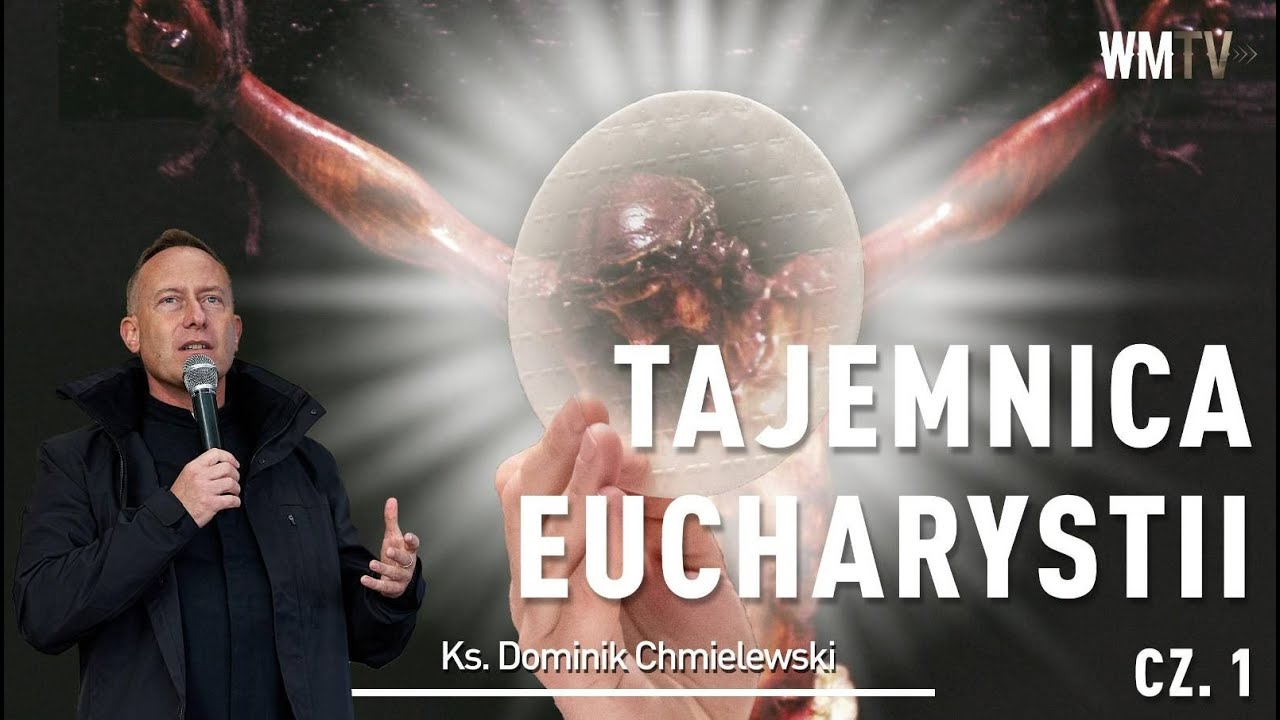 💪ks. Dominik Chmielewski 👉TAJEMNICA EUCHARYSTII cz.1 🙏