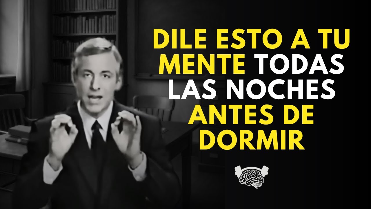 Dile Esto a Tu Mente Antes de Dormir y Transforma Tu Realidad | Brian Tracy
