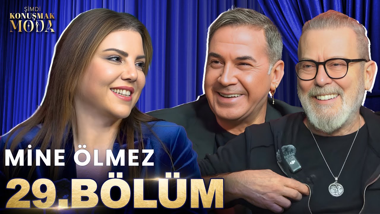 Şimdi Konuşmak Moda 29. Bölüm: Mine Ölmez