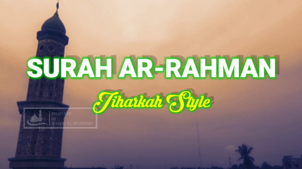 SURAH AR-RAHMAN | Jiharkah Style @JiharkahStyle
