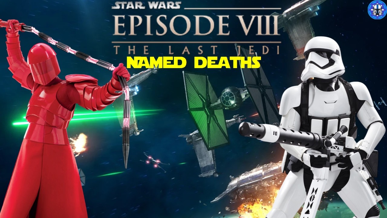 Named Deaths in Star Wars Episode VIII the Last Jedi