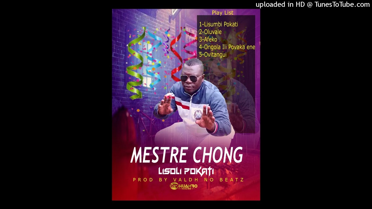 04--MESTRE XONG--ONGOLA ILI POVAKA ENE--PROD BY HUAMBO RECORD--VALDH NO BEATZ