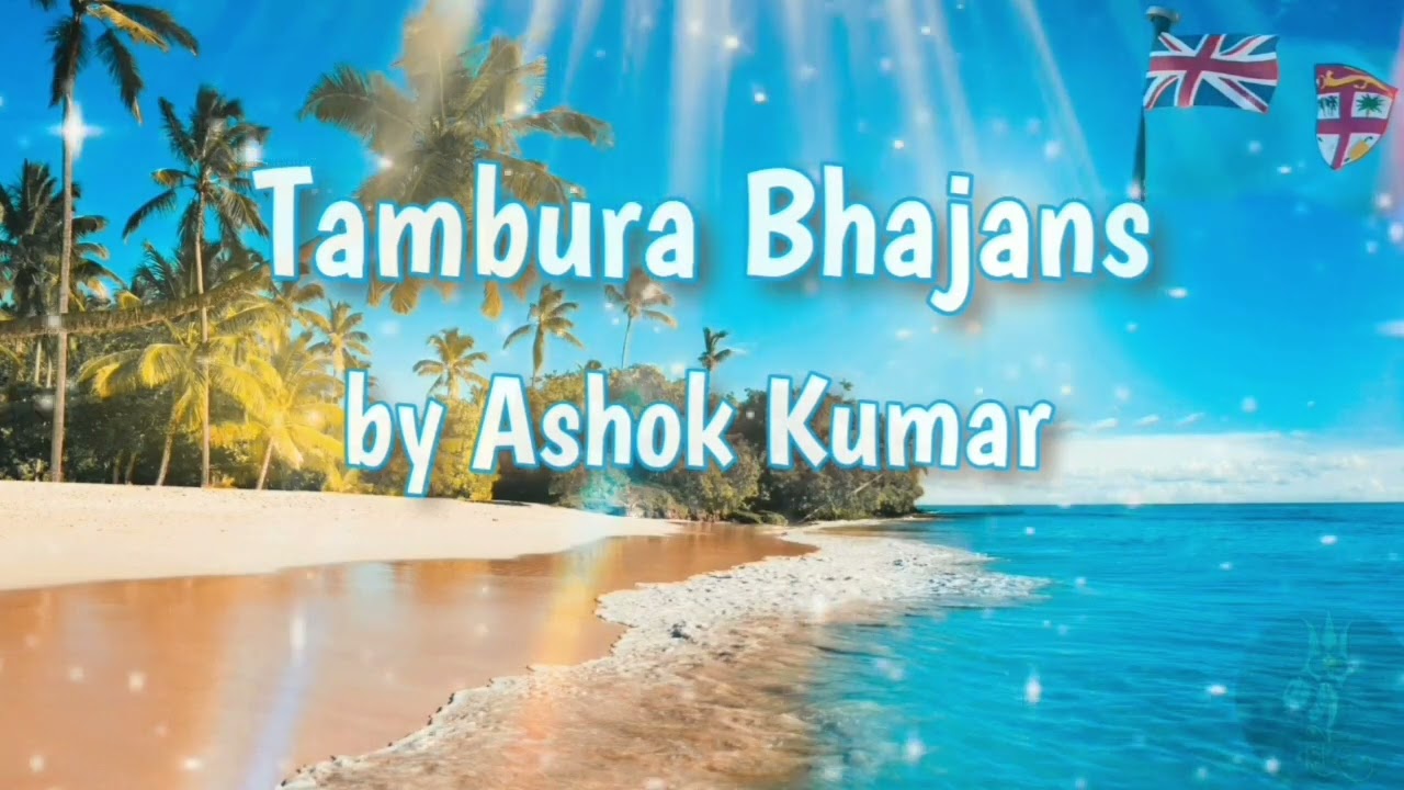 Best selected Ashok Kumar Tambura Bhajans Fiji Islands