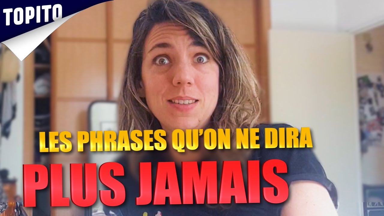 Les phrases qu'on ne dira plus jamais...