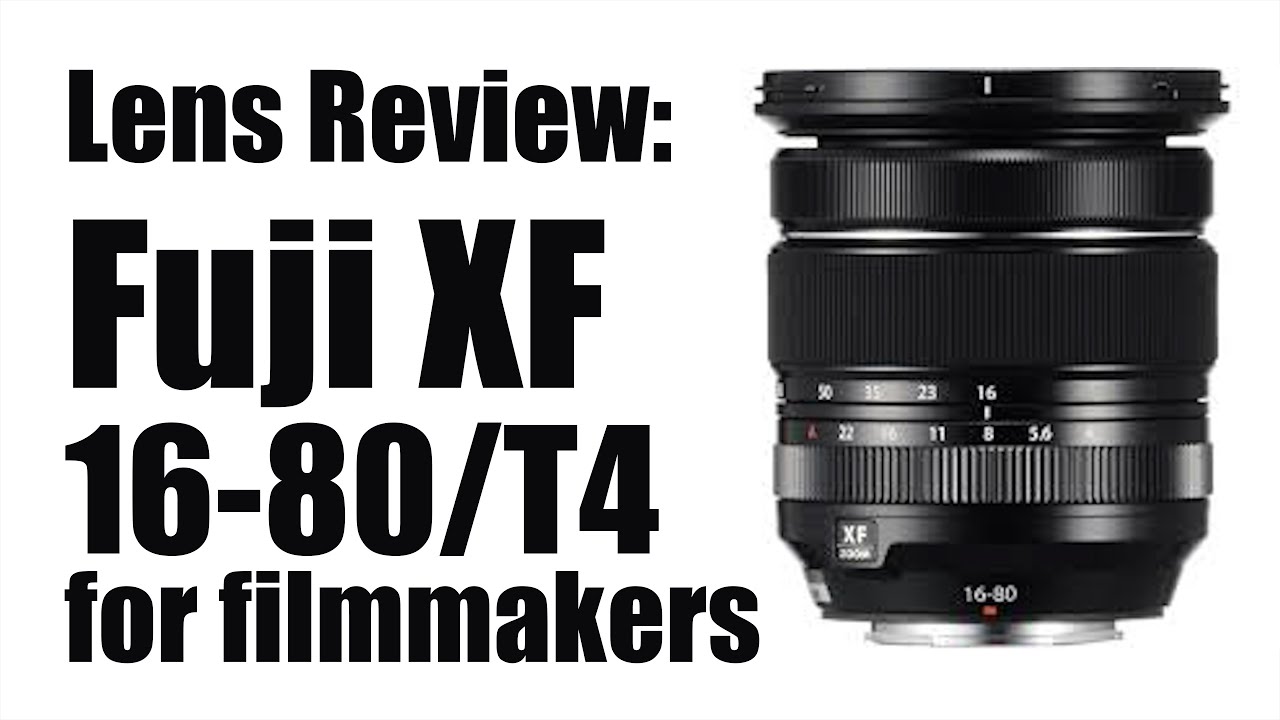 Lens Review: Fuji 16-80 For Filmmakers