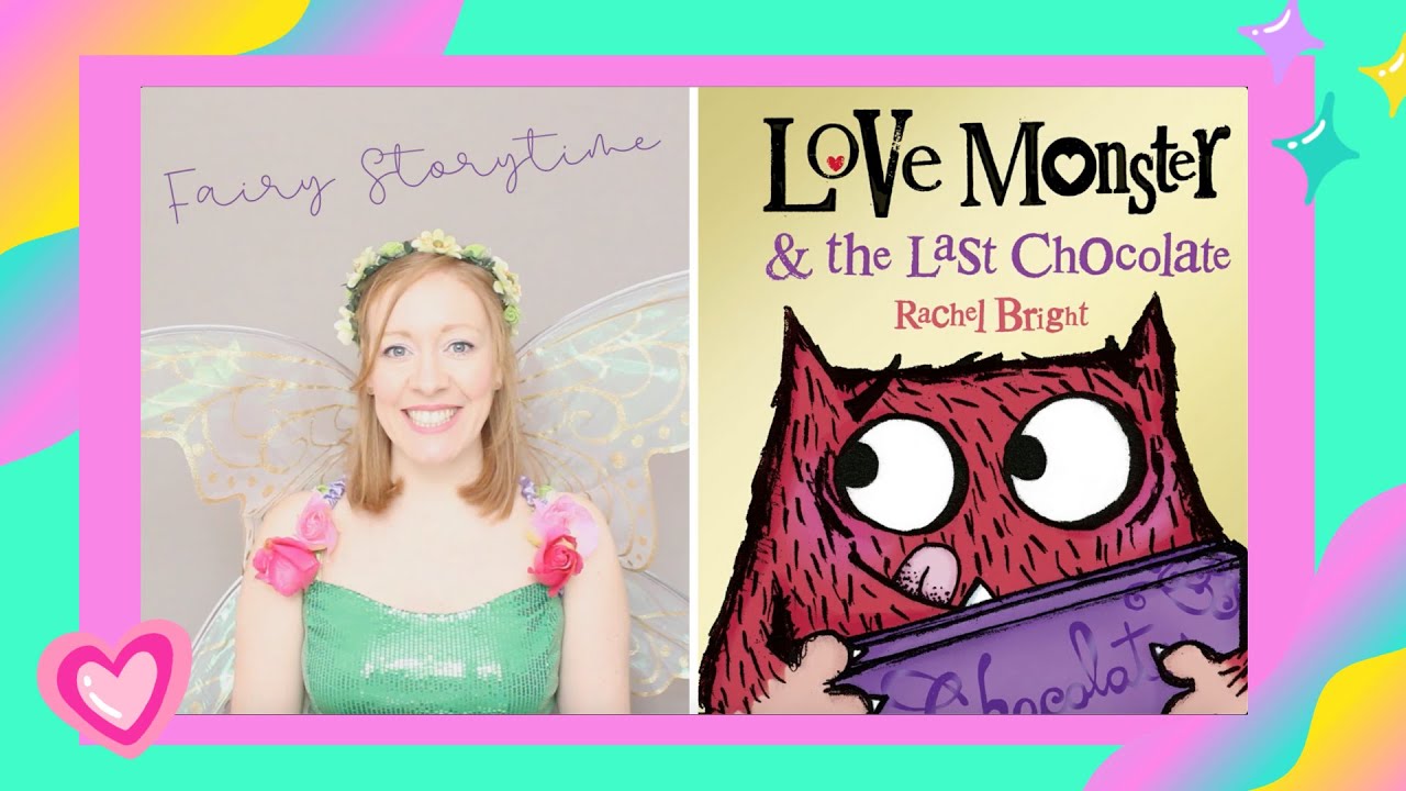 Fairy Storytime: Love Monster and the Last Chocolate by Rachel Bright