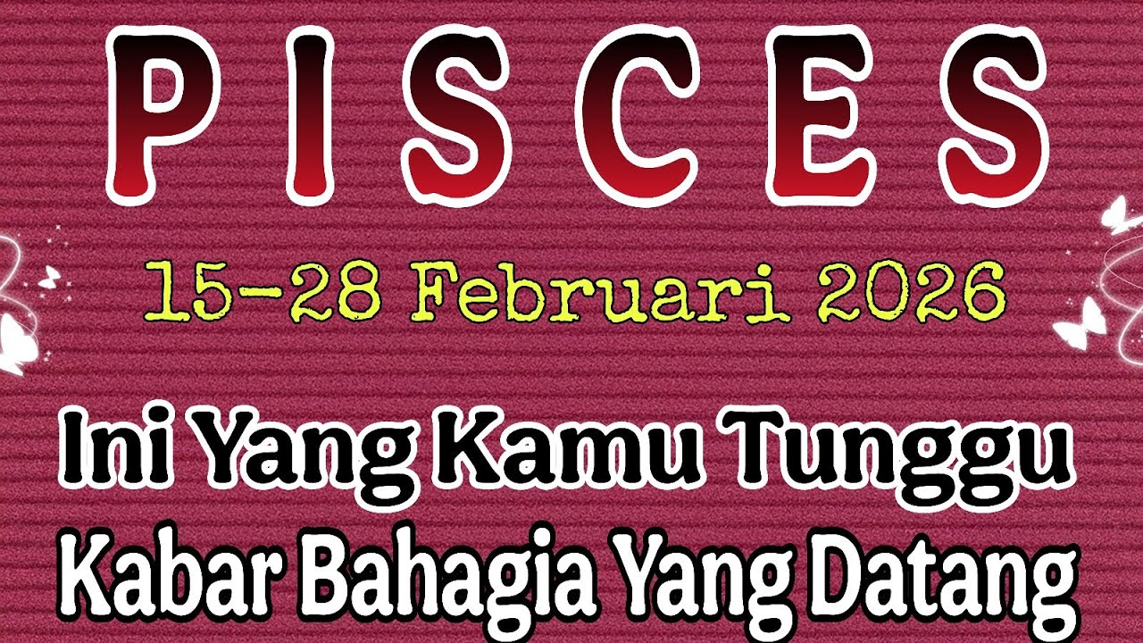 PISCES 💚 KABAR BAHAGIA YANG TERTUJU KE KAMU (15-28 Februari 2026)