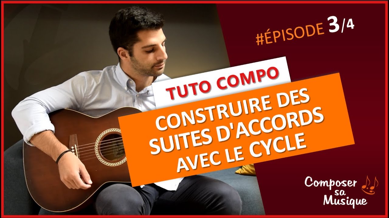 CYCLE DES QUINTES, le guide ultime (3/4): Construire des SUITES d'ACCORDS avec le cycle