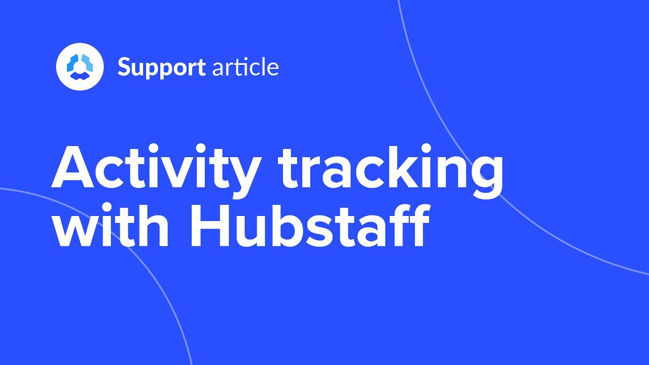 Activity Tracking with Hubstaff Time Tracking Software