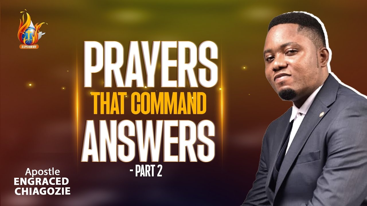 PRAYER THAT COMMANDS RESULT PT 2 || APOSTLE ENGRACED CHIAGOZIE 