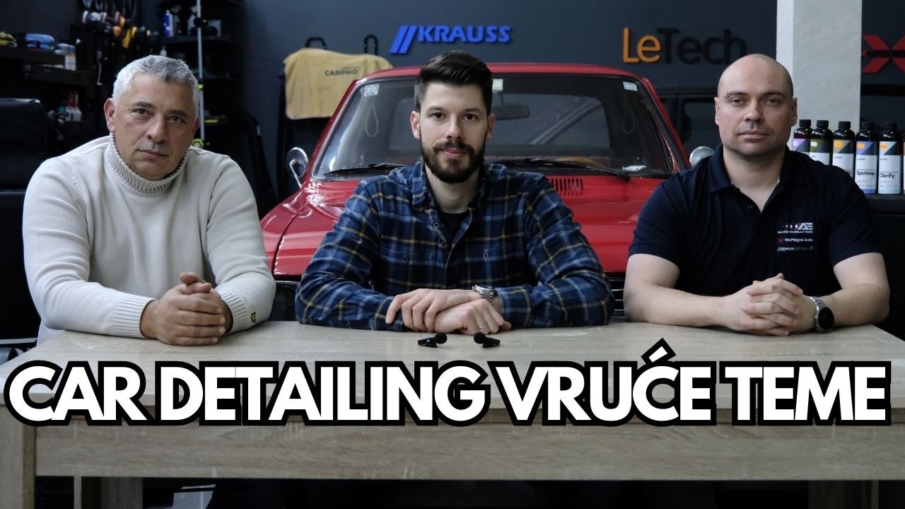 VRUĆE TEME IZ SVIJETA CAR DETAILING-A / Podkast Detaljista ep. 6