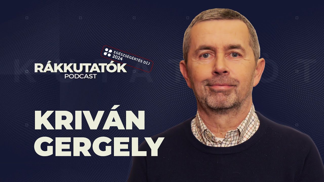 95%-os túlélés 2021 óta, ez fantasztikus eredmény - Dr. Kriván Gergely l Rákkutatók podcast #4