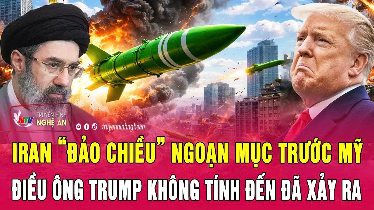 Thời sự quốc tế: Iran &ldquo;đảo chiều&rdquo; ngoạn mục trước Mỹ, điều &ocirc;ng Trump kh&ocirc;ng t&iacute;nh đến đ&atilde; xảy ra
