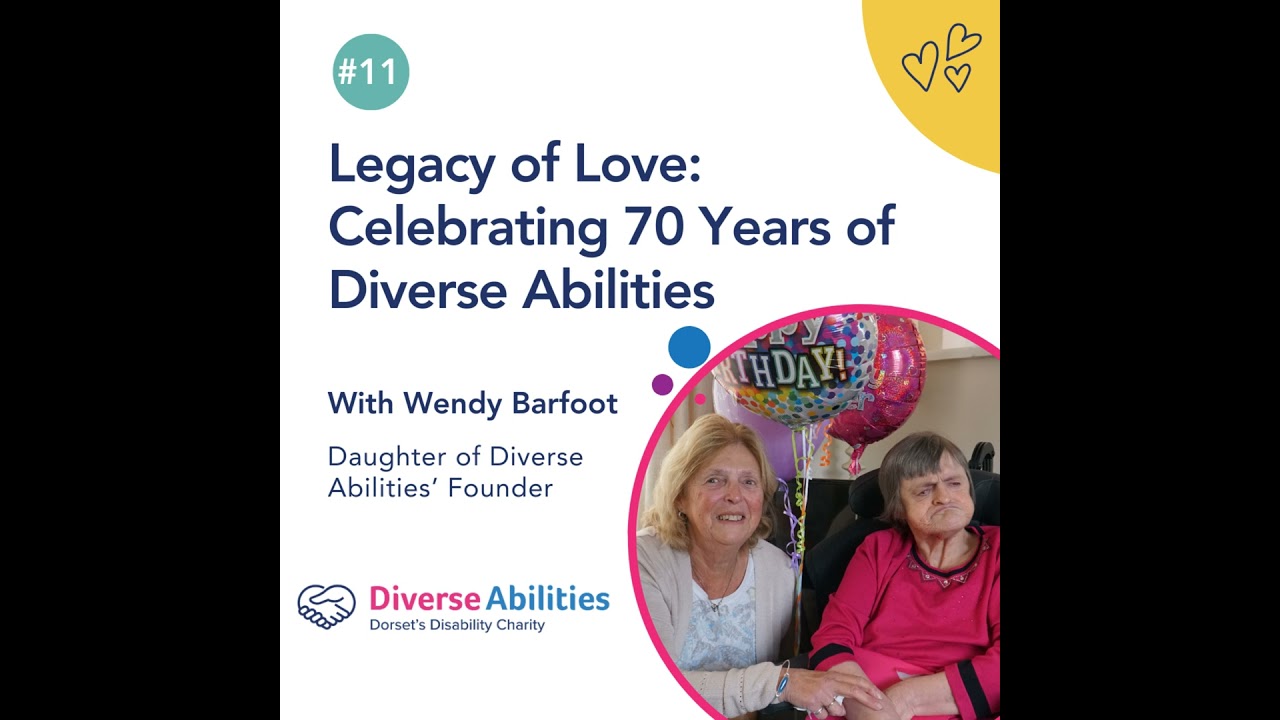 Legacy of Love: Celebrating 70 Years of Diverse Abilities with Wendy Barfoot #11