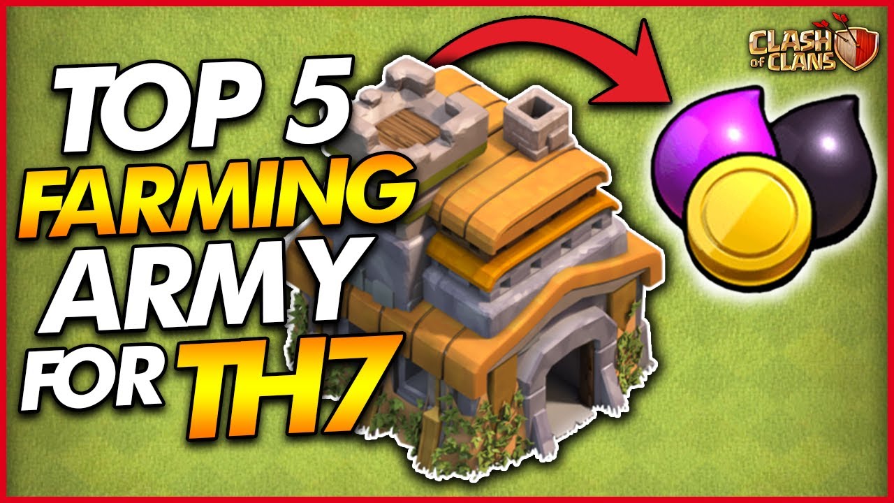 TOP 5 BEST FARMING ATTACK STRATEGIES FOR TH7 - Clash of Clans