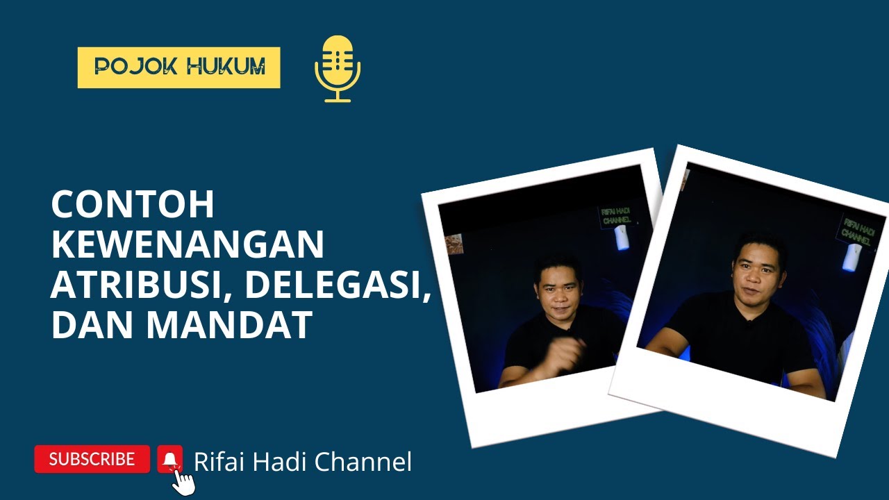 Contoh Kewenangan Atribusi, Delegasi, dan Mandat