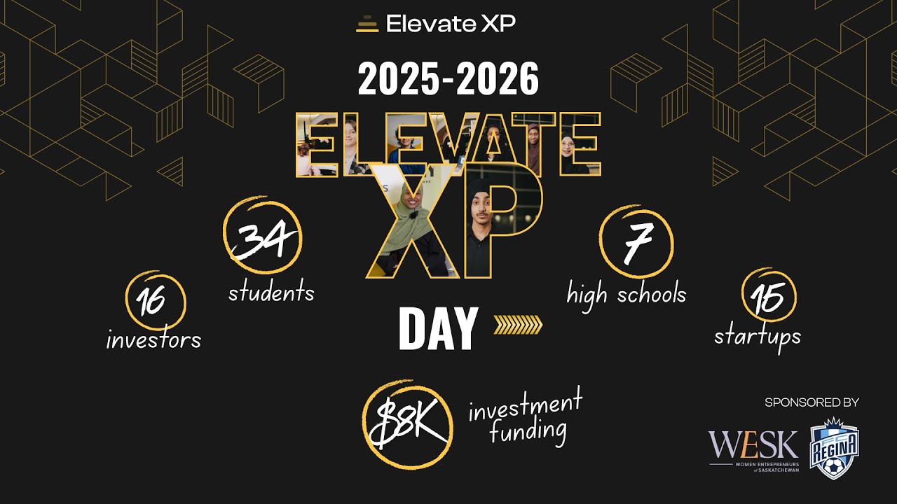 Elevate XP Day | Saskatchewan’s First High School Startup Showcase