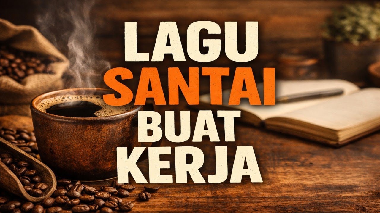 lagu santai enak buat kerja