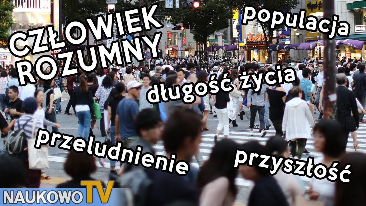 Człowiek i jego populacja: przeludnienie, długość życia, przyszłość gatunku